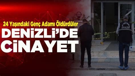 Denizlide Cinayet Denizli Haber Denizli Haberleri Denizli Son