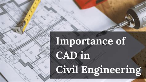 Importance of CAD in Civil Engineering - Civil Wale