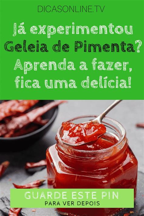 J Experimentou Geleia De Pimenta Aprenda A Fazer Fica Uma Del Cia