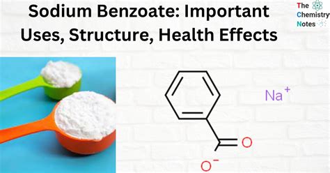 Sodium Benzoate: Important Uses, Structure, Health Effects