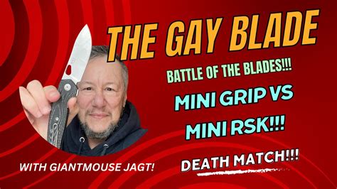 THE GAY BLADE BATTLE OF THE BLADES MIni Grip Vs Mini RSK YouTube
