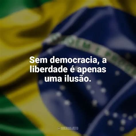 Sem Democracia A Liberdade Apenas Uma Ilus O Dia Da Democracia