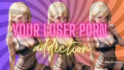 ANIMATED VERSION LOSER Porn Addict Shaming Miss Vira Vocal Clips Sale