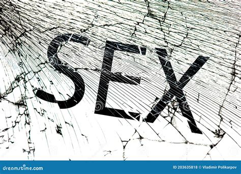 Gloomy Broken Glass With Cracks With The Inscription Sex Stock Photo Image Of Realistic