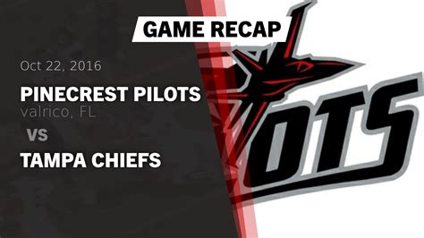 Recap Pinecrest Pilots Vs Tampa Chiefs 2016 Pinecrest Pilots