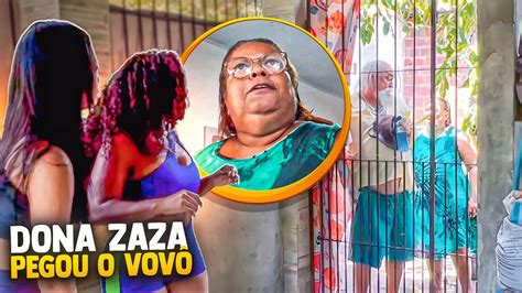 Dona Zaza Pegou O Vov Olhando Pras Meninas Manetikin Youtube