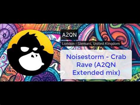 Noisestorm Crab Rave A Qn Extended Mix Youtube