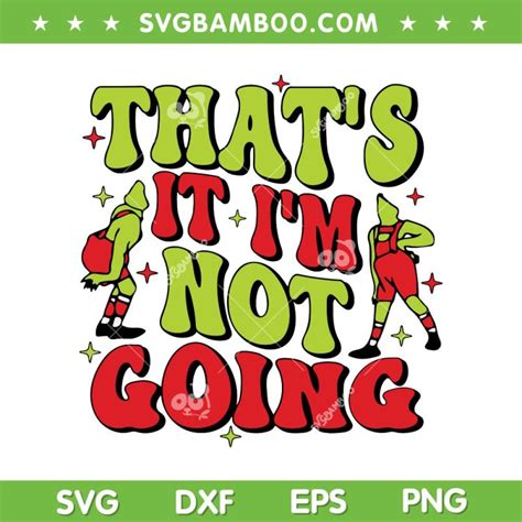 Retro Grinch Thats It Im Not Going Svg