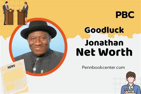 Goodluck Jonathan Net Worth 2024? Financial Achievements And More