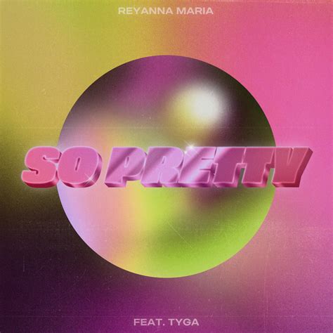 Listen To Reyanna Marias Song So Pretty” Remix F Tyga Complex
