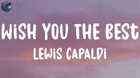 Lewis Capaldi Wish You The Best Lyrics YouTube