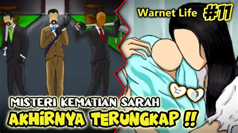 Misteri Kematian Sarah Akhirnya Terungkap Warnet Life Chapter