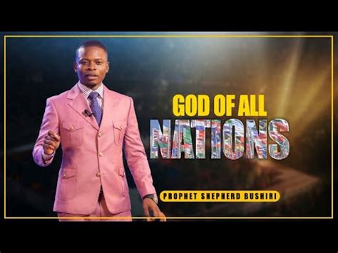 God Of All Nations Prophet Shepherd Bushiri YouTube