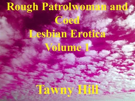 Rough Patrolwoman And Coed Lesbian Erotica Rough Patrolwoman And