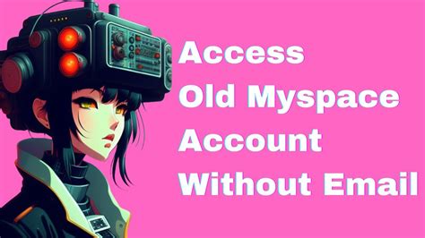 How To Access Old Myspace Account Without Email Youtube