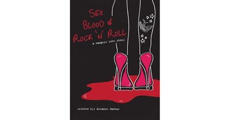 Sex Blood Rock N Roll By Melanie Cantor