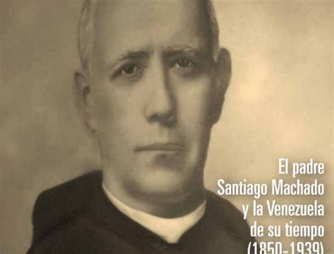 El Padre Santiago Machado Y La Venezuela De Su Tiempo