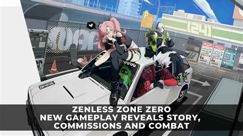 Zenless Zone Zero New Gameplay Reveals Story Commissions And Combat