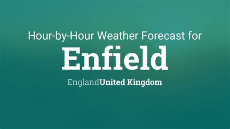 Hourly forecast for Enfield, England, United Kingdom