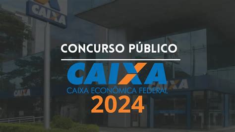 Concurso Caixa 2024 Seu Caminho Para O Sucesso Cupomlive