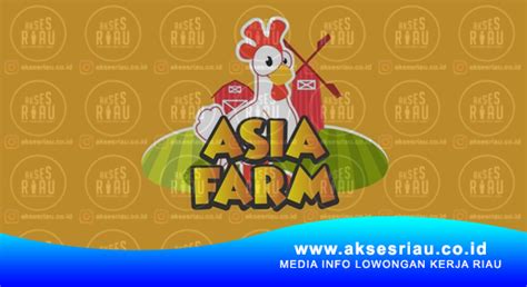 Lowongan Pt Asia Wisata Mandiri Asia Farm Pekanbaru Oktober