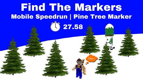 Pine Tree Marker Mobile Speedrun 2758 Find The Markers Youtube