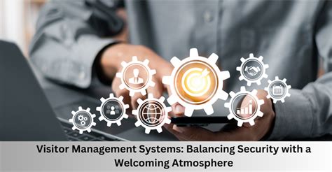Visitor Management Systems: Balancing Security with a Welcoming ...