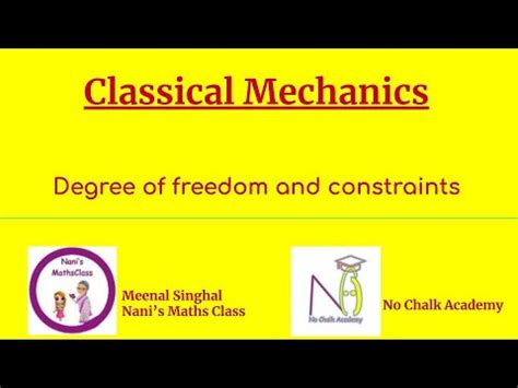 Classical Mechanics Degrees Of Freedom And Constraints Youtube