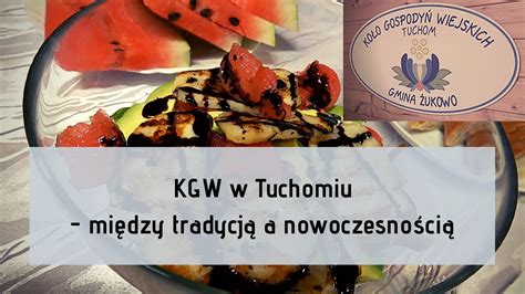 Kgw W Tuchomiu Mi Dzy Tradycj A Nowoczesno Ci Youtube