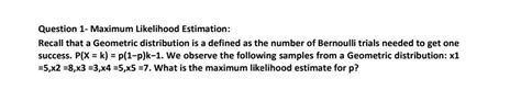 Solved Question Maximum Likelihood Estimation Recall Chegg