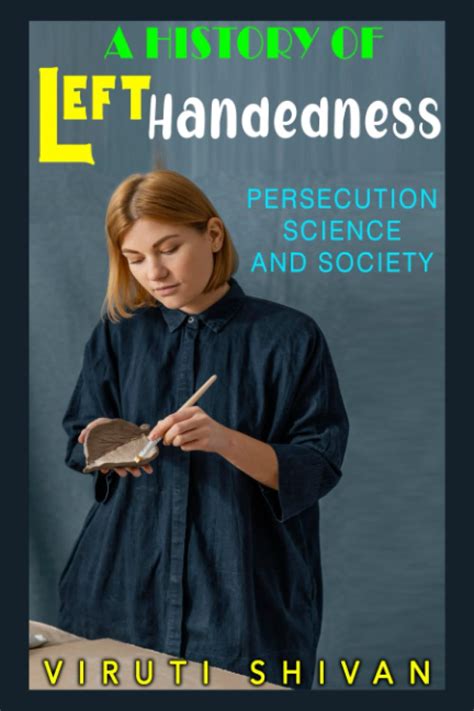A History Of Left Handedness Persecution Science And Society From