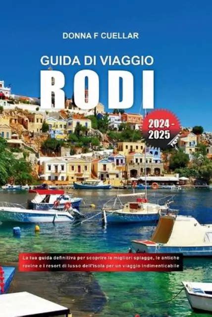 GUIDA DI VIAGGIO Rodi 2024 2025 La Tua Guida Defintiva Per Scoprire