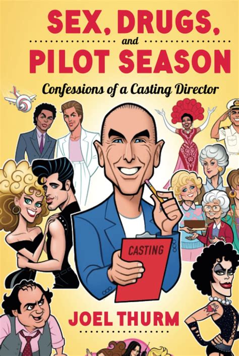 Sex Drugs Pilot Season Confessions Of A Casting Director By Joel Thurm Goodreads