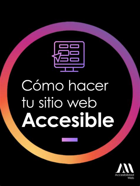 Cómo Hacer Un Portal Web Accesible Tu Web Accesible Accesibilidad