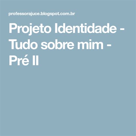 Projeto De Identidade Educa O Infantil Tudo Sobre Mim