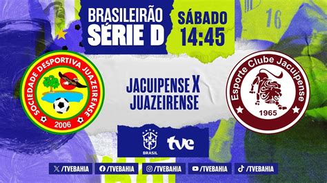 JACUIPENSE X JUAZEIRENSE AO VIVO NA TVE BRASILEIRÃO SÉRIE D 11 05