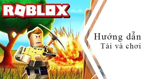 Cách Tải Roblox Trên Máy Tính Giúp Bạn Chơi đã Mắt Sướng Tai Hơn Tipgame