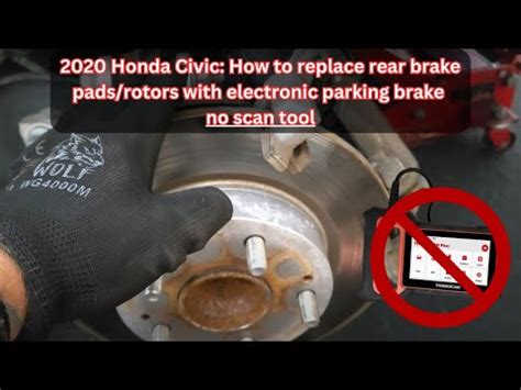 2020 Honda Civic How To Replace Rear Brake Pads Rotors With Electronic