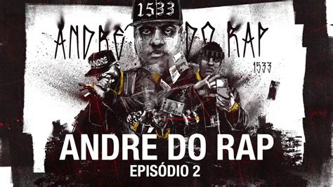 Prisão Soltura E Fuga De André Do Rap Ajudam A Contar História Do