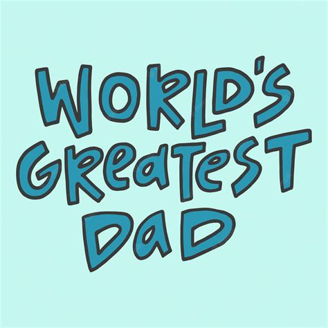Premium Vector Worlds Greatest Dad Hand Drawn Quote