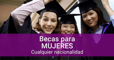 Beca Para Mujeres Cualquier Nacionalidad Más Oportunidades