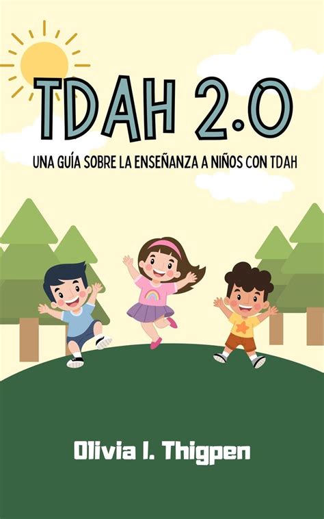 TDAH 2.0 Una guía sobre la enseñanza a niños con TDAH eBook by Olivia I