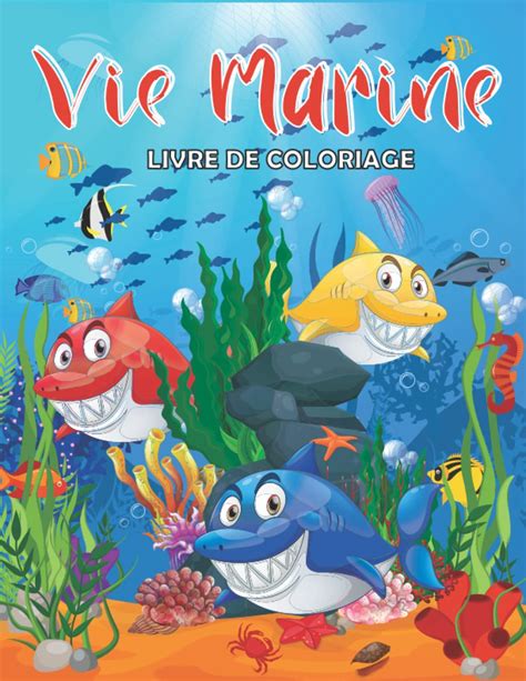 Buy Vie Marine Livre De Coloriage Des Coloriages Tonnants De