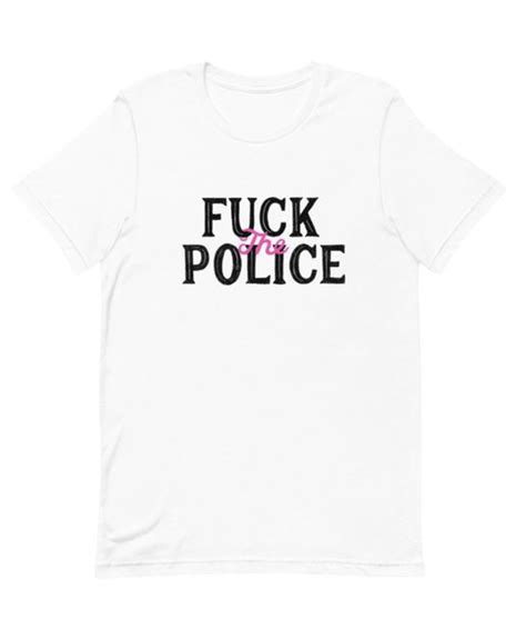 Fuck The Police Short Sleeve Unisex T Shirt Joanna Thangiah Online Store Powered By Storenvy