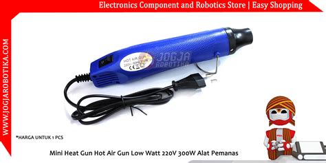 Mini Heat Gun Hot Air Gun Low Watt V W Alat Pemanas Toko Komponen Elektronik Listrik