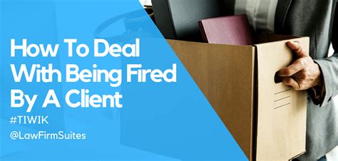 How To Deal With Being Fired By A Client Law Firm Suites