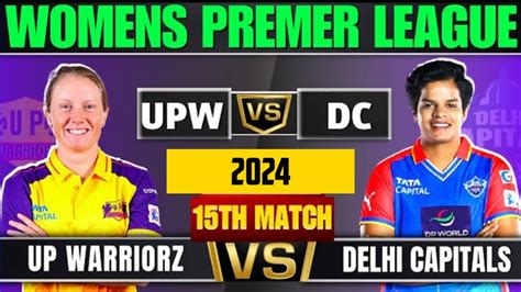 Dcw Vs Upw Wpl Th Match Highlights March Wpl Today