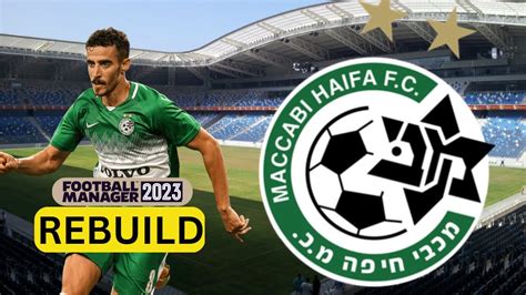 Rebuilding MACCABI HAIFA FM23 Rebuild Football Manager 2023 YouTube