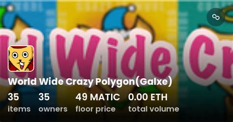 World Wide Crazy Polygon Galxe Collection Opensea