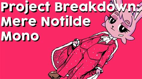 Mere Notilde Mono Project Breakdown YouTube